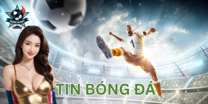 Tin bóng đá không đơn thuần chỉ là kết quả