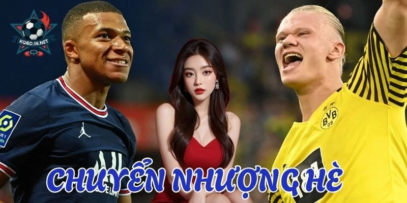 Toàn cảnh chuyển nhượng hè 2025